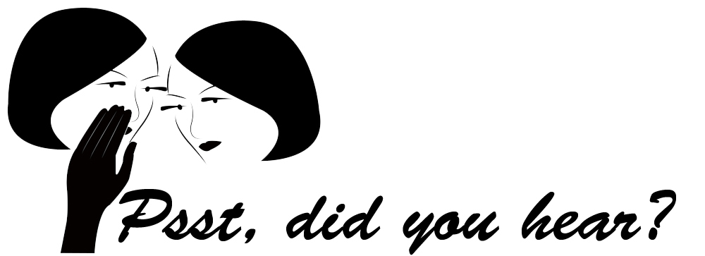 Psst did you hear